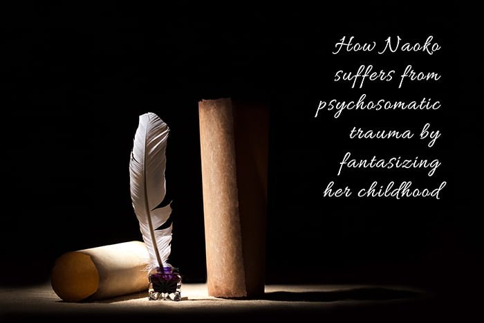 How Naoko suffers from psychosomatic trauma