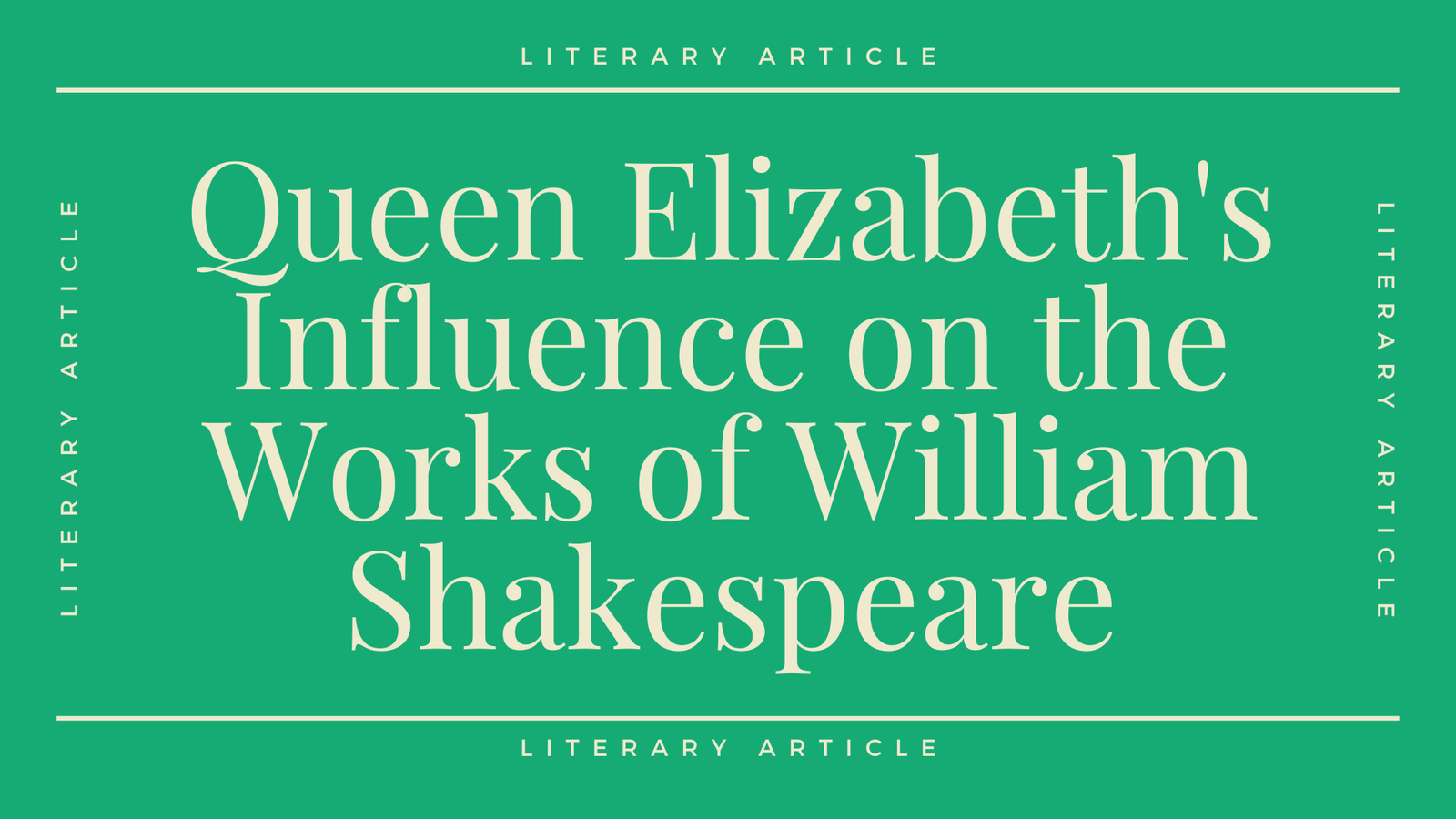 Queen Elizabeth's Influence on the Works of William Shakespeare